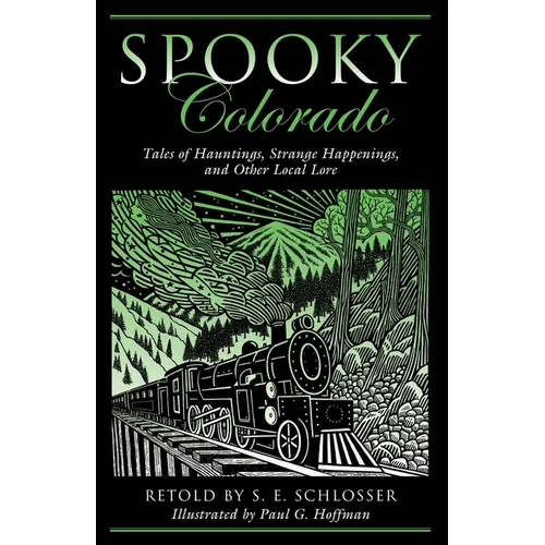 Spooky Colorado: Tales Of Hauntings, Strange Happenings, & Other Local Lore